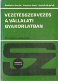 Smola, Stanislav,Kolár, Jaroslav,Holecek, Ludvík - Vezetésszervezés a vállalati gyakorlatban