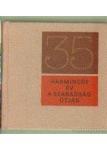 Debreczeni Ágnes (szerk.) - Harmincöt év a szabadság útján (mini)
