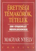 Balázs Géza - Érettségi témakörök, tételek - Magyar nyelv