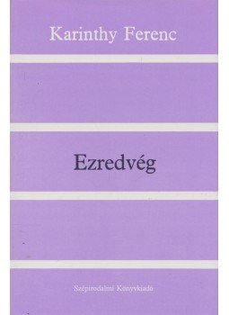Karinthy Ferenc - Ezredvég Karinthy Ferenc - Ezredvég, Budapest 1990 antikvár könyv