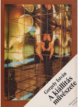 Gergely István - A kiállítás művészete Gergely István - A kiállítás művészete, Budapest 1979 antikvár könyv