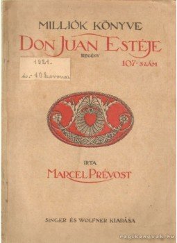 Marcel Prévost - Don Juan estéje Marcel Prévost - Don Juan estéje, Budapest 1921 antikvár könyv