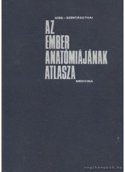 Szentágothai János, Kiss Ferenc - Az ember anatómiájának atlasza II. Szentágothai János, Kiss Ferenc - Az ember anatómiájának atlasza II., Budapest 1971 antikvár könyv