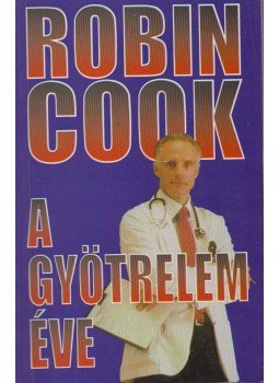 Robin Cook - A gyötrelem éve Robin Cook - A gyötrelem éve, Budapest 1990 antikvár könyv