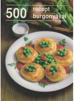 Bobrov, L., Tyerehina, L. - 500 recept burgonyával Bobrov, L., Tyerehina, L. - 500 recept burgonyával, Budapest 1990 antikvár könyv