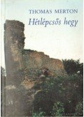Thomas Merton - Hétlépcsős hegy