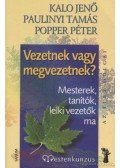 Popper Péter,Paulinyi Tamás,Kalo Jenő - Vezetnek vagy megvezetnek?