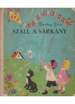 Gazdag Erzsi - Száll a sárkány Gazdag Erzsi - Száll a sárkány, Budapest 1959 antikvár könyv