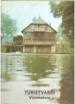 Füzes Endre - Túristvándi - Vízimalom Füzes Endre - Túristvándi - Vízimalom, Budapest 1988 antikvár könyv