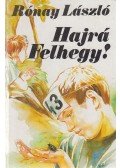 Rónay László - Hajrá Felhegy!