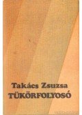 Takács Zsuzsa - Tükörfolyosó