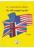 Dr. Csáktornyai Ferenc - Az élő angol nyelv I. kötet
