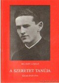 Balássy László - A szeretet tanúja