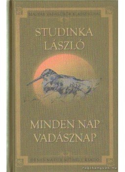 Studinka László - Minden nap vadásznap Studinka László - Minden nap vadásznap, null 0 antikvár könyv