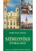 Vargyas Antal - Székelyföld útikalauz