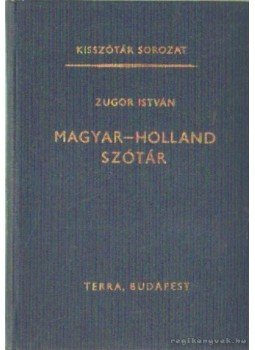 Zugor István - Magyar-holland szótár Zugor István - Magyar-holland szótár, Budapest 1986 antikvár könyv
