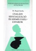 Dr. Bagdy Emőke - Családi szocializáció és személyiségzavarok