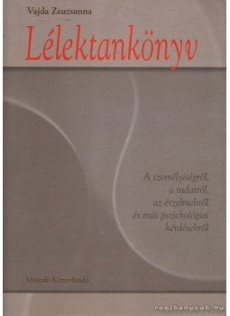 Vajda Zsuzsanna - Lélektankönyv Vajda Zsuzsanna - Lélektankönyv, Budapest 2001 antikvár könyv