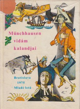 Chmelová, Elena - Münchhausen vidám kalandjai Chmelová, Elena - Münchhausen vidám kalandjai, Bratislava 1975 antikvár könyv