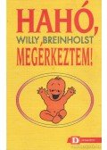 Breinholst, Willy - Hahó, megérkeztem