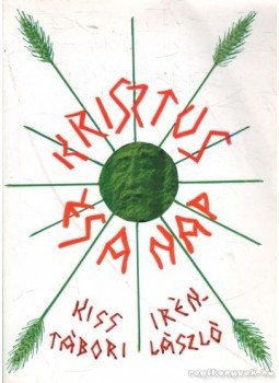 Kiss Irén, Tábori László - Krisztus és a Nap Kiss Irén, Tábori László - Krisztus és a Nap, Budapest 2000 antikvár könyv