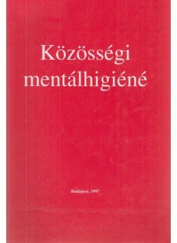 Gerevich József - Közösségi mentálhigiéné Gerevich József - Közösségi mentálhigiéné, Budapest 1997 antikvár könyv