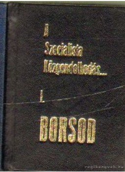  - A szocialista közgondolkodás, közerkölcs és magatartás Bordsodban (mini) (számozott),  1973 antikvár könyv