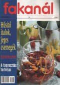 Rohrmann Katalin - Fakanál 70. 1998/7. - Hűsítő italok, jeges csemegék