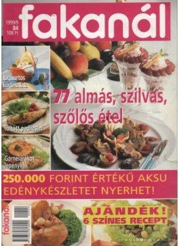 Ördög Virág (szerk.), Rohrmann Katalin - Fakanál 1999/9. - 77 almás, szilvás, szőlős étel Ördög Virág (szerk.), Rohrmann Katalin - Fakanál 1999/9. - 77 almás, szilvás, szőlős étel, Budapest 1999 antikvár könyv