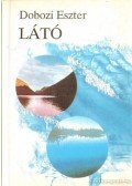Dobozi Eszter - Látó
