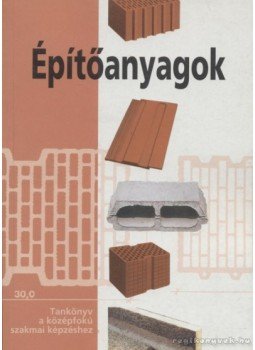 Bálint Julianna dr. - Építőanyagok Bálint Julianna dr. - Építőanyagok, Budapest 2000 antikvár könyv