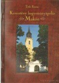 Tóth Ferenc - Keresztény hagyományápolás Makón