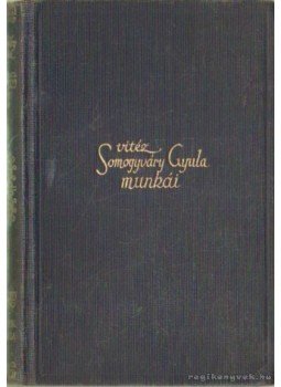 Vitéz Somogyváry Gyula - Virágzik a mandula I-II. kötet Vitéz Somogyváry Gyula - Virágzik a mandula I-II. kötet, Budapest 1940 antikvár könyv
