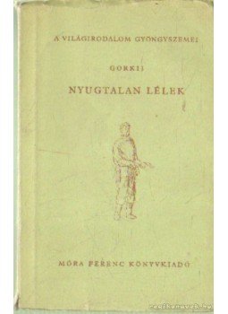 Gorkij - Nyugtalan lélek Gorkij - Nyugtalan lélek, Budapest 1959 antikvár könyv