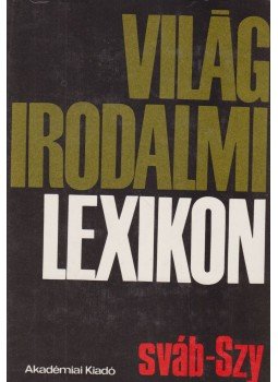 Szerdahelyi István - Világirodalmi lexikon 14. kötet (Sváb-Szy) Szerdahelyi István - Világirodalmi lexikon 14. kötet (Sváb-Szy), Budapest 1992 antikvár könyv