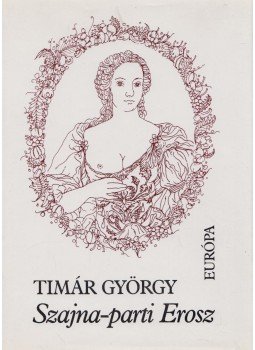Timár György - Szajna-parti Erosz Timár György - Szajna-parti Erosz, Budapest 1989 antikvár könyv