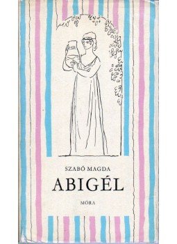 Szabó Magda - Abigél Szabó Magda - Abigél, Budapest 0 antikvár könyv