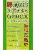 Fási Katalin - Gyógyító zöldségek és gyümölcsök