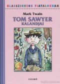 Twain, Mark - Tom Sawyer kalandjai