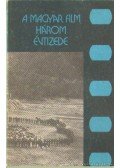Karcsai Kulcsár István,Veress József,Papp Sándor,Gombár József,Tárnok János - A magyar film három évtizede