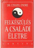 Dr. Czeizel Endre - Felkészülés a családi életre