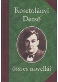 Kosztolányi Dezső - Kosztolányi Dezső összes novellái 2. kötet