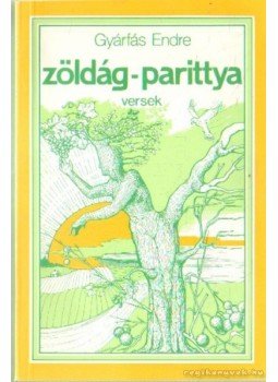 Gyárfás Endre - Zöldág-parittya Gyárfás Endre - Zöldág-parittya, Budapest 1990 antikvár könyv