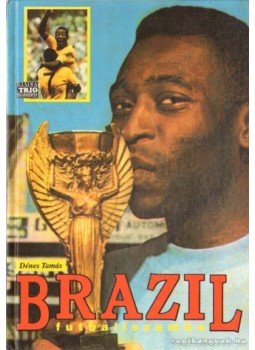 Dénes Tamás - Brazil futballszamba Dénes Tamás - Brazil futballszamba, Budapest 1994 antikvár könyv