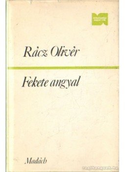Rácz Olivér - Fekete angyal Rácz Olivér - Fekete angyal, Btatislva 1983 antikvár könyv