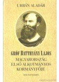 Urbán Aladár - Gróf Batthyány Lajos - Magyarország első alkotmányos kormányfője