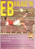 Dénes Tamás,Rochy Zoltán - EB Kalauz 96. (dedikált)
