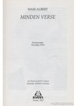 Wass Albert - Wass Albert minden verse Wass Albert - Wass Albert minden verse, Pomáz 2003 antikvár könyv