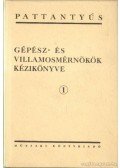 Terplán Zénó,Vajta Miklós,Lechner Egon,Dr. Pattantyús-Ábrahám Géza,Dr. Sályi István - Pattantyús 1-11 kötet (teljes)