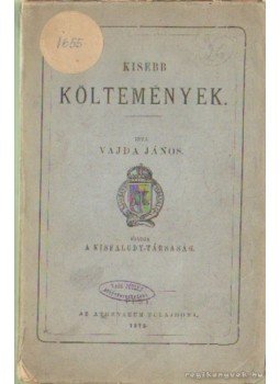 Vajda János - Kisebb költemények (Vajda János) Vajda János - Kisebb költemények (Vajda János), Budapest 1872 antikvár könyv